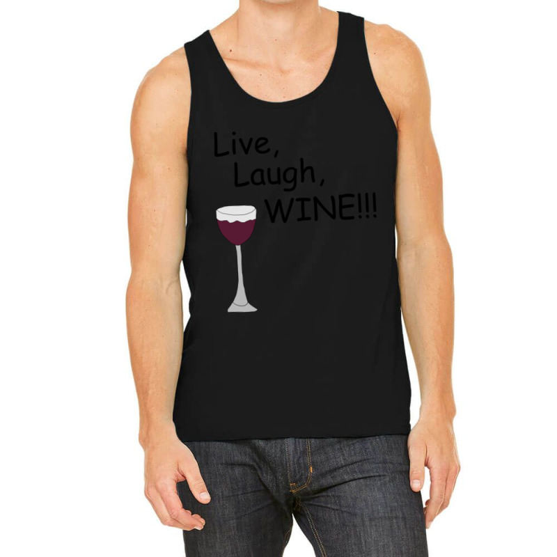 Live, Laugh, Wine!! Tank Top by Kuwannin528 | Artistshot