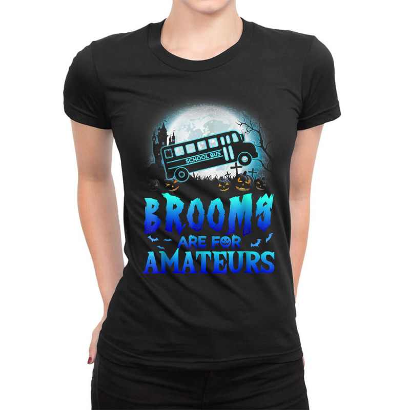 Halloween Brooms Are For Amateurs School Bus Funny Witch T Shirt Ladies Fitted T-Shirt by hankeajrippleex5 | Artistshot