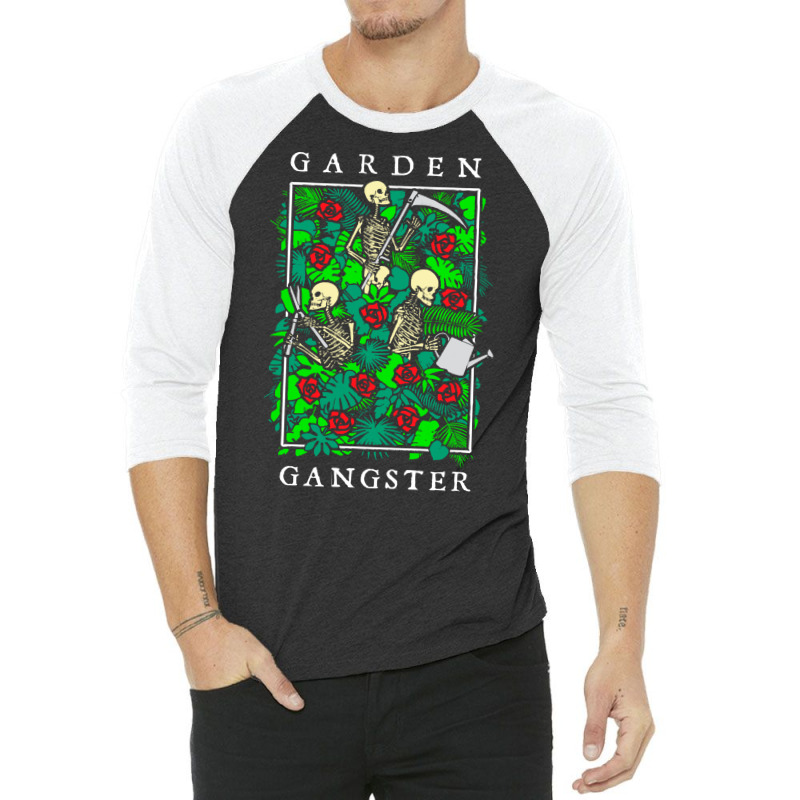 Garden Gangster Skeleton Gardener T  Shirt Garden Gangster Funny Garde 3/4 Sleeve Shirt | Artistshot