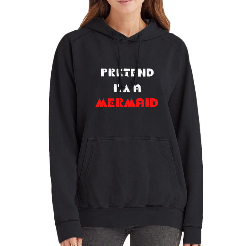 Pretend Im A Mermaid Halloween Costume Pretend Mermaid Vintage Hoodie | Artistshot