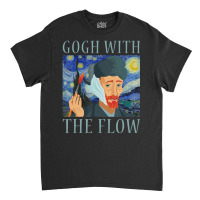 Gogh With The Flow Van Gogh Starry Night Impressionist Classic T-shirt | Artistshot