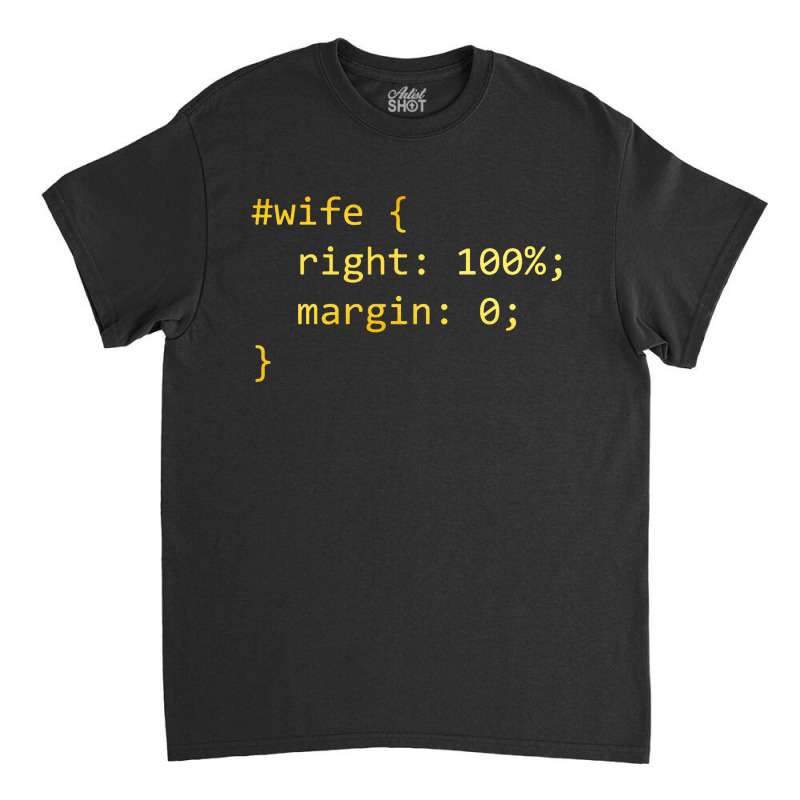 Funny Programming Wife Right Margin Classic T-shirt by ardylanda | Artistshot