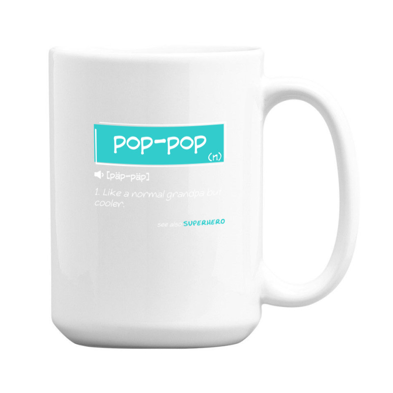 Pop Pop Funny Meaning Grandpa Pop Pop Gifts Idea 15 Oz Coffee Mug | Artistshot