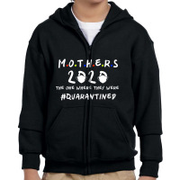 Mother's Day 2020 The One Where They Were Quarantined Mother's Day Gif Youth Zipper Hoodie | Artistshot