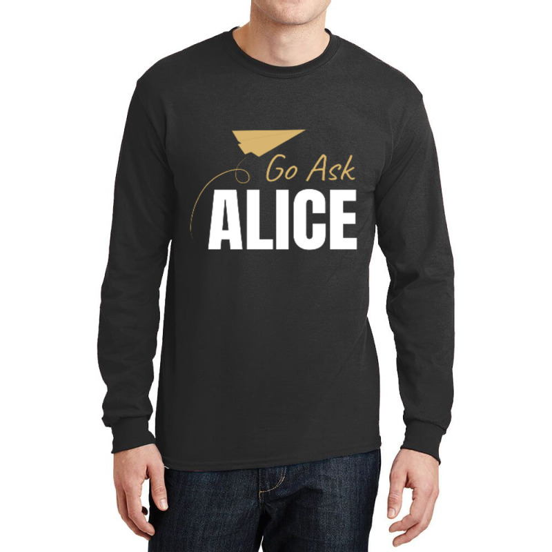 Go Ask Alice Long Sleeve Shirts | Artistshot