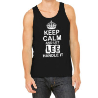 Keep Calm And Let Lee Handle It Tank Top | Artistshot