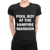 Pool Boy At The Vampire Mansion Ladies Fitted T-shirt | Artistshot