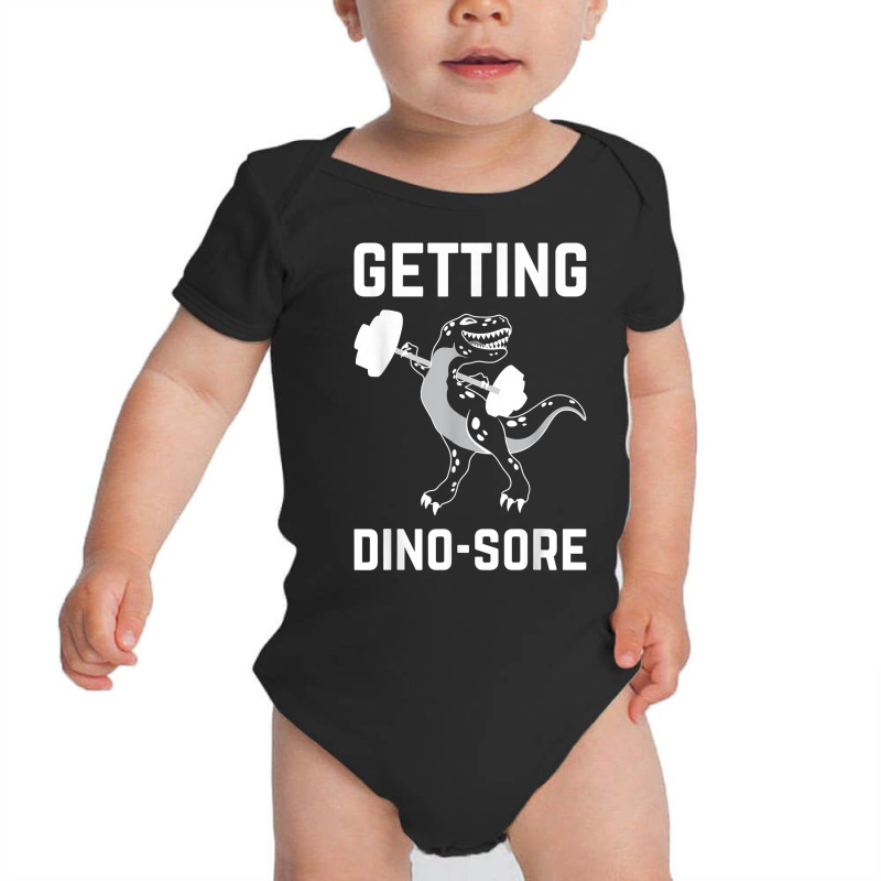 Getting Dino Sore Shirt Gym Dinosaur T Rex Workout Shirt Baby Bodysuit | Artistshot