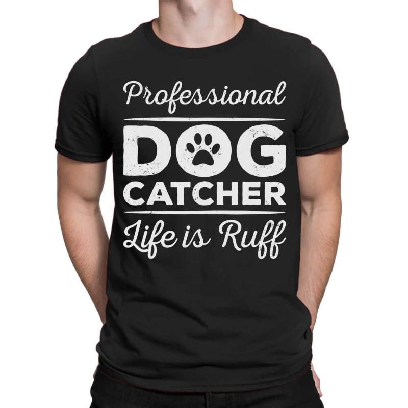 Professional Dog Catcher T-Shirt by Konlasa6638 | Artistshot