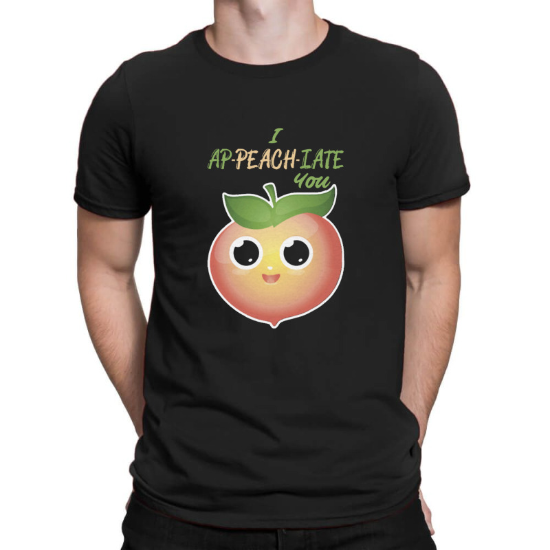 I Ap Peach Iate You Appreciate T-Shirt by saltomaiber | Artistshot