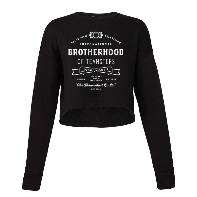 Local Union 817 International Brotherhood Of Teamsters Gift Cropped Sweater by AaronFosterJr. | Artistshot