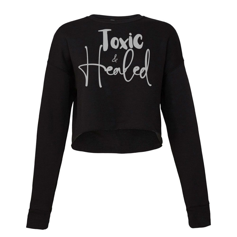 Toxic And Healed 1 Premium T Shirt Cropped Sweater by cm-arts | Artistshot