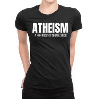 Atheism A Non Prophet Organization Funny Atheist Shirt T Shirt Ladies Fitted T-shirt | Artistshot