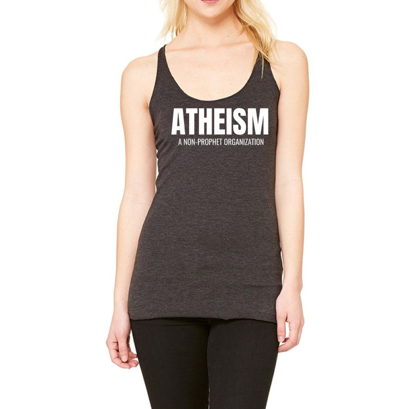 Atheism A Non Prophet Organization Funny Atheist Shirt T Shirt Racerback Tank by cm-arts | Artistshot