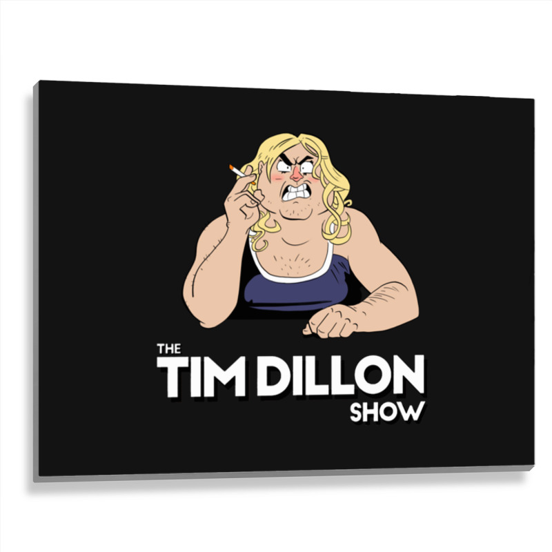 C:\users\administrator\desktop\design\3\2512. Tim Dillon\1\tim Dillon  Metal Print Horizontal | Artistshot