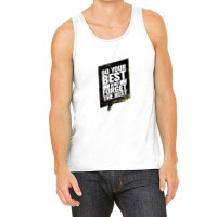 Quotes Do Your Best And Forget The Rest Tank Top | Artistshot