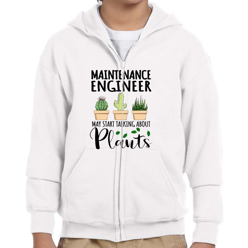 Maintenance Engineer May Start Talking About Plants Youth Zipper Hoodie by dyahayusutra | Artistshot