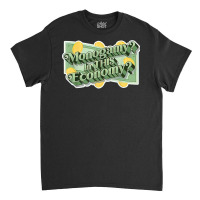 Monogamy In This Economy T Shirt Classic T-shirt | Artistshot