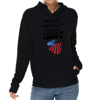 Everyone Is Entitled To Be An Idiot (10) Lightweight Hoodie | Artistshot