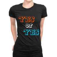 C:\users\administrator\desktop\design\3\2512. Tim Dillon\1\yes Or Yes  Ladies Fitted T-shirt | Artistshot