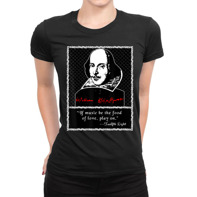 Shakespeare If Music Be The Food Of Love 12th Night Ladies Fitted T-Shirt by Mata Gibson | Artistshot