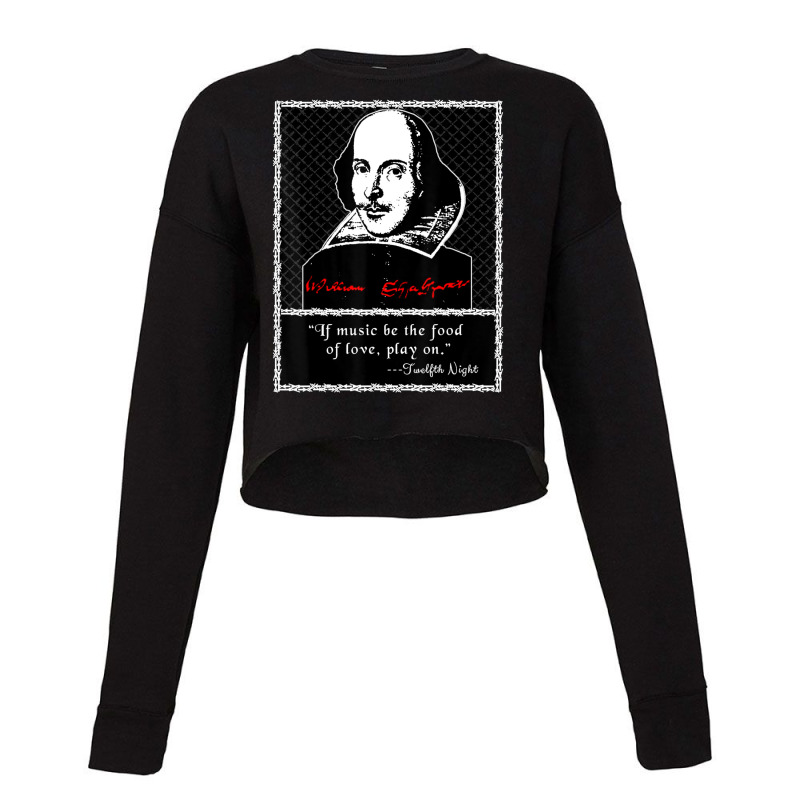 Shakespeare If Music Be The Food Of Love 12th Night Cropped Sweater by Mata Gibson | Artistshot