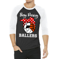 Busy Raising Ballers Funny Volleyball Soccer Basketball Mom 3/4 Sleeve Shirt | Artistshot