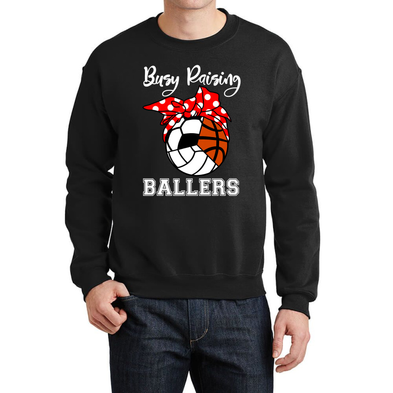 Busy Raising Ballers Funny Volleyball Soccer Basketball Mom Crewneck Sweatshirt | Artistshot