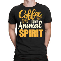 Coffee Is My Spirit Animal T  Shirt Coffee Is My Animal Spirit T  Shir T-shirt | Artistshot