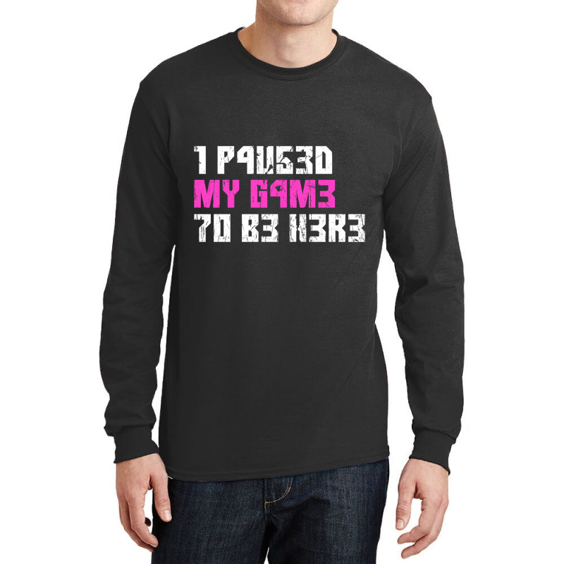 I Paused My Game To Be Here Pink Gamer Girl Leet Long Sleeve Shirts by FRANCISMATANZA | Artistshot