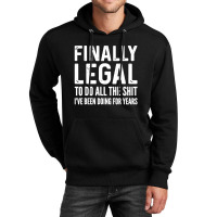 Finally Legal Unisex Hoodie | Artistshot