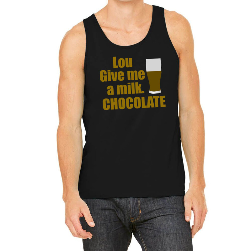 Lou Give Me A Milk. Chocolate - Back To The Future Gift Tank Top by AaronFosterJr. | Artistshot