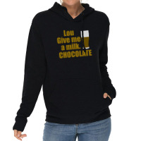 Lou Give Me A Milk. Chocolate - Back To The Future Gift Lightweight Hoodie | Artistshot