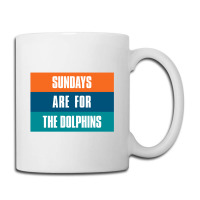 Sundays Are For The Dolphins Miami Footbal Coffee Mug | Artistshot