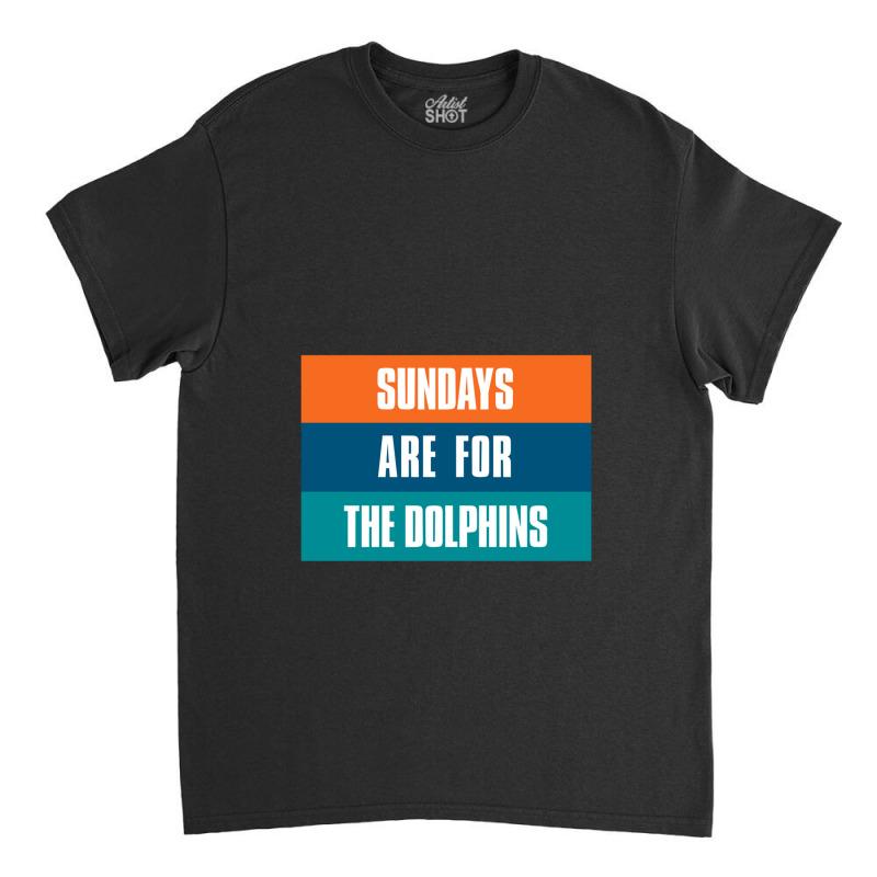 Sundays Are For The Dolphins Miami Footbal Classic T-shirt | Artistshot