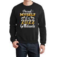 Proud Myself Of A Class Of 2022 Graduate Senior Graduation Crewneck Sweatshirt | Artistshot