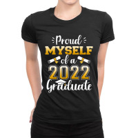 Proud Myself Of A Class Of 2022 Graduate Senior Graduation Ladies Fitted T-shirt | Artistshot