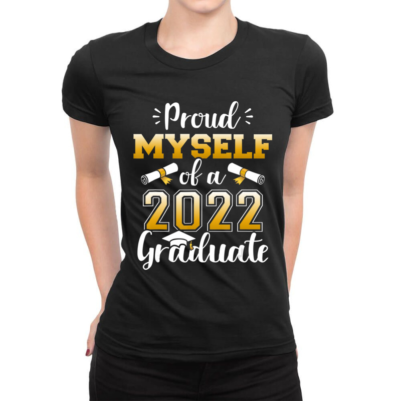 Proud Myself Of A Class Of 2022 Graduate Senior Graduation Ladies Fitted T-Shirt by kentuckykonpha9 | Artistshot