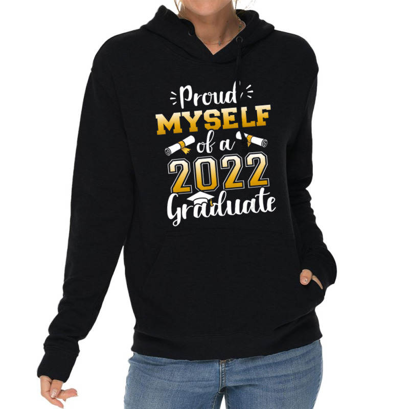 Proud Myself Of A Class Of 2022 Graduate Senior Graduation Lightweight Hoodie by kentuckykonpha9 | Artistshot