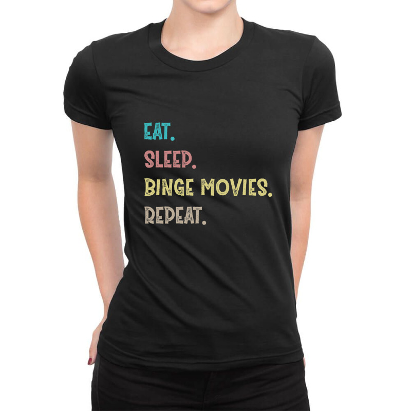 Eat. Sleep. Binge Movies. Repeat. Gift Ladies Fitted T-Shirt by AngelinoGuron | Artistshot