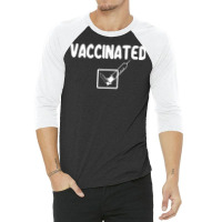 Vaccinated Check Mark Vaccine I Got Vaccinated T Shirt 3/4 Sleeve Shirt | Artistshot