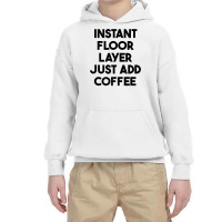 Instant Floor Layer Just Add Coffee Premium T Shirt Youth Hoodie | Artistshot