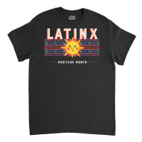 Latinx Heritage Month For Hispanics & Latinos T Shirt Classic T-shirt | Artistshot