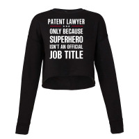 Gift For Superhero Patent Lawyer Cropped Sweater | Artistshot