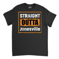 Straight Outta Janesville Wisconsin Usa Retro Vintage Humor T Shirt Classic T-shirt | Artistshot