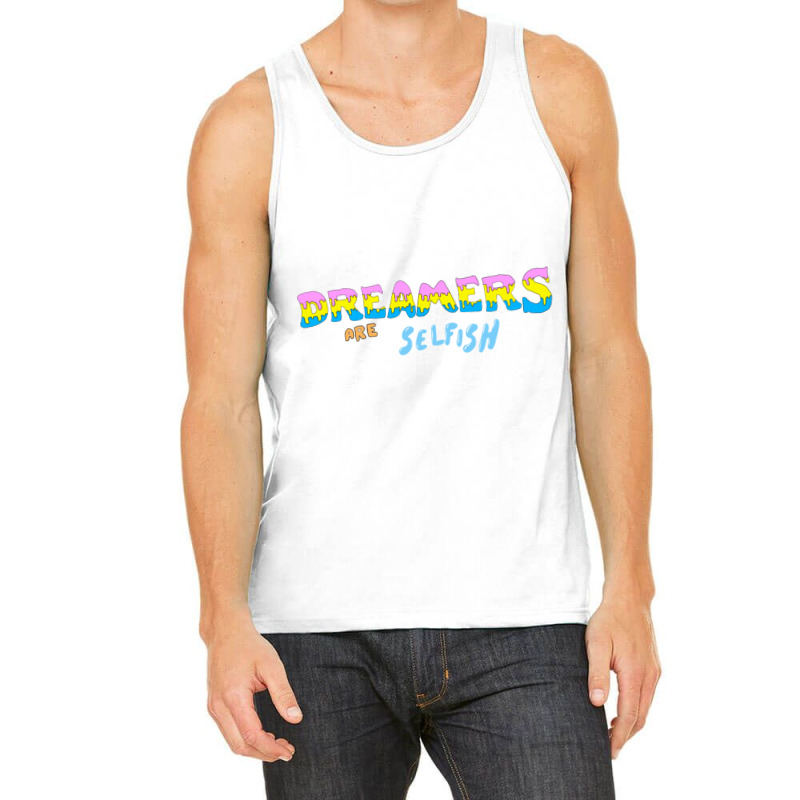 Dreamers Are Selfish Tank Top by cm-arts | Artistshot