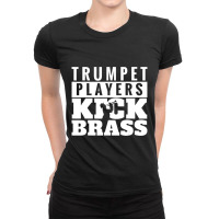 Trumpet Players Kick Brass Ladies Fitted T-shirt | Artistshot