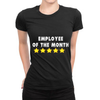 Funny Work From Home Gift Employee Of The Month Ladies Fitted T-shirt | Artistshot