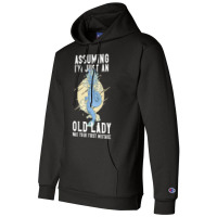 Assuming I'm Just An Old Lady Was Your First Mistake Dragons T Shirt Champion Hoodie | Artistshot