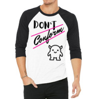 Don’t Conform Sweatshirt 3/4 Sleeve Shirt | Artistshot